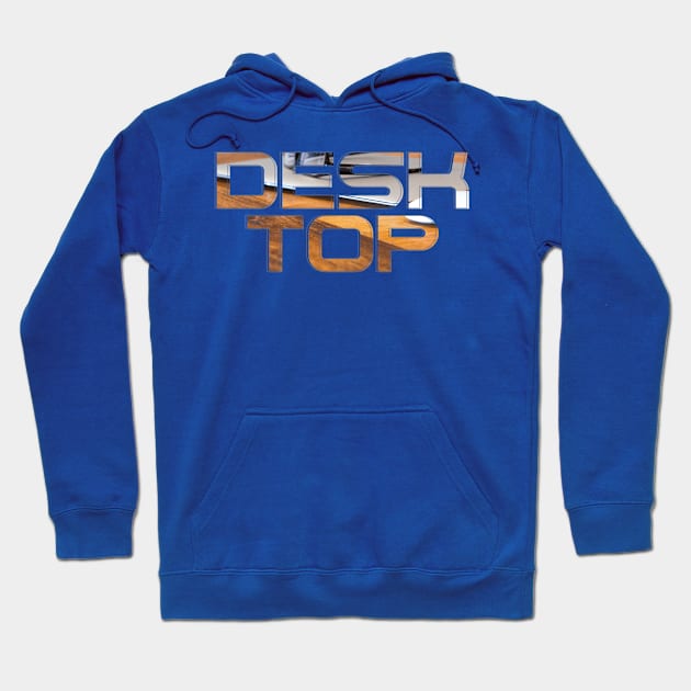 DESKTOP DESK TOP Hoodie by afternoontees